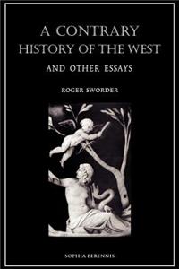 A Contrary History of the West, and Other Essays