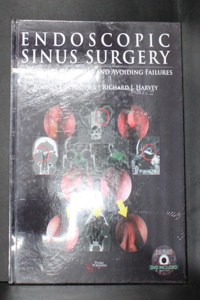 Endoscopic Sinus Surgery: Optimizing Outcomes and Avoiding Failures