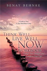 Think Well, Live Well Now Workbook