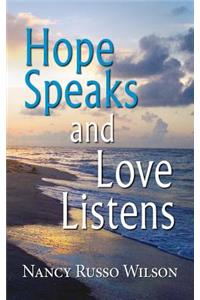 Hope Speaks and Love Listens