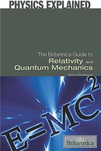 Britannica Guide to Relativity and Quantum Mechanics