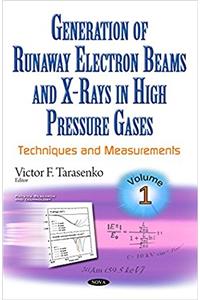 Generation of Runaway Electron Beams & X-Rays in High Pressure Gases