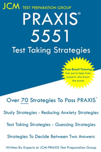 PRAXIS 5551 Test Taking Strategies