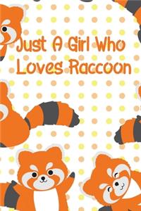 Just A Girl Who Loves Raccoon