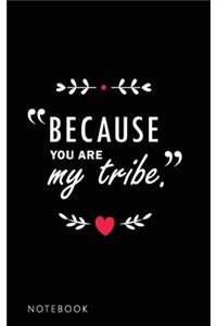 Because you are my tribe, Classic Lined Notebook - Ruled