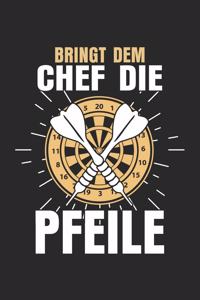 Bringt dem Chef die Pfeile