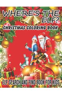 Where's The ELF? Christmas Coloring Book ELF Search And Find Book For Kids