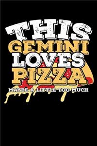 This Gemini Loves Pizza Maybe A Little Too Much Notebook