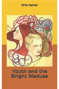 Youth and the Bright Medusa