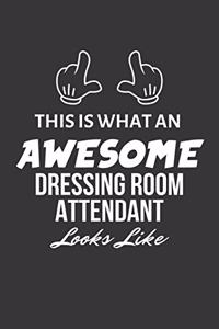 This Is What An Awesome Dressing Room Attendant Looks Like Notebook