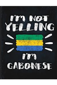 I'm Not Yelling I'm Gabonese