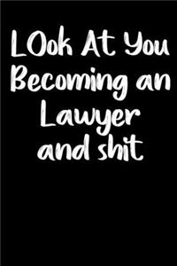Look at you becoming a Lawyer and shit notebook gifts