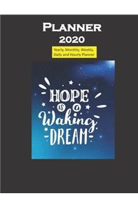Planner 2020 Hope is a waking dream quote