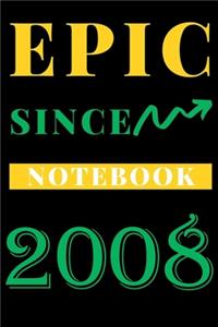 Epic Since 2008 Notebook Birthday Gift