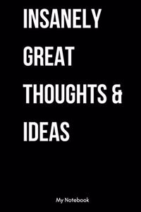 Insanely Great Thoughts & Ideas