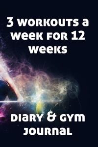 3 workouts a week for 12 weeks habit tracker and gym journal