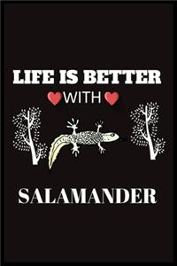 Life Is Better With Salamander