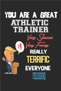 You Are A Great Athletic trainer Very Special. Very Funny. Really Terrific Everyone Agrees!