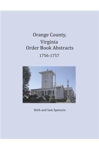 Orange County, Virginia Order Book Abstracts 1756-1757