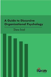 Guide to Discursive Organizational Psychology