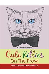 Cute Kitties On The Prowl - Adult Coloring Books Cats Edition