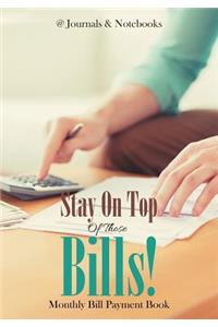 Stay On Top Of Those Bills! Monthly Bill Payment Book