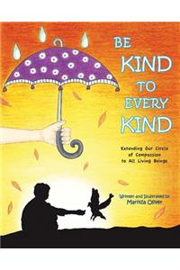 Be Kind to Every Kind