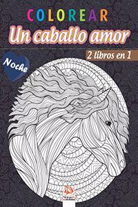 colorear - Un caballo amor - 2 libros en 1 - Noche