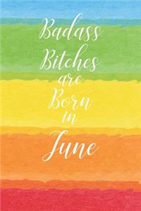 Badass Bitches are Born in June