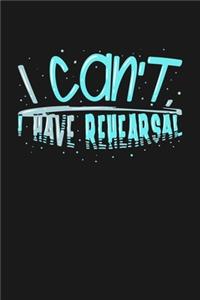 I can't I Have Rehearsal: KALENDER 2020/2021 mit Monatsplaner/Wochenansicht mit Notizen und Aufgaben Feld! Für Theater, Musical, Broadway Fans Schauspieler, Bühnenmitarbeiter