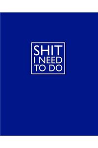 Shit I Need To Do - 2020 One Year Weekly Planner