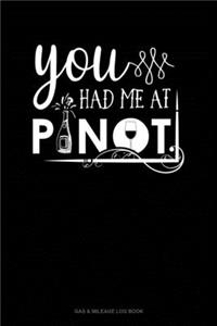 You Had Me At Pinot