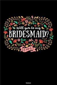 Will you be my Bridesmaid? Notebook