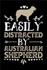 Easily Distracted By Australian Shepherd