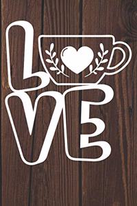 Love: Coffee Journal / Notebook / Diary / Funny Coffee Lovers Birthday or Christmas Gift