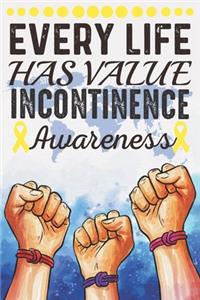 Every Life Has Value Incontinence Awareness