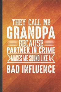 They Call Me Grandpa Because Partner in Crime Makes Me Sound Like a Bad Influence