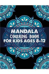 Mandala coloring book for kids ages 8-12