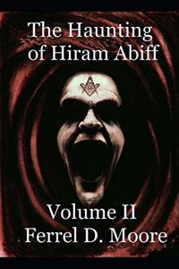 Haunting of Hiram Abiff- Vol II