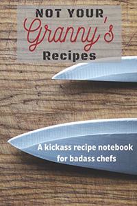 Not Your Granny's Recipes