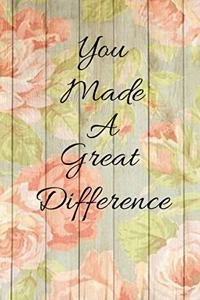 You Made A Great Difference