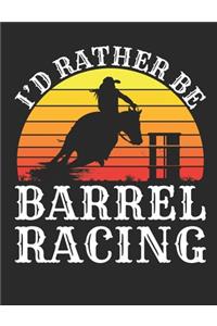 I'd Rather Be Barrel Racing