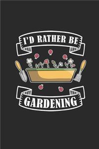 I'd Rather Be Gardening
