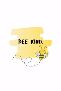 Bee Kind.