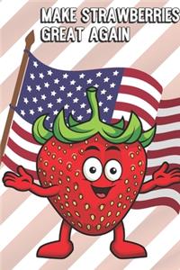 Make Strawberries Great Again