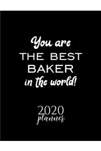 You Are The Best Baker In The World! 2020 Planner