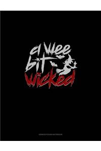 A Wee Bit Wicked
