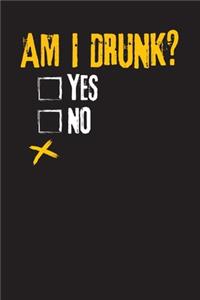 Am I Drunk Yes No
