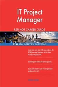IT Project Manager RED-HOT Career Guide; 2554 REAL Interview Questions