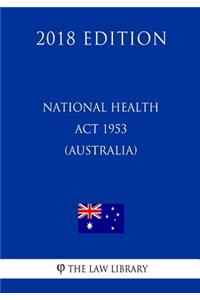 National Health Act 1953 (Australia) (2018 Edition)